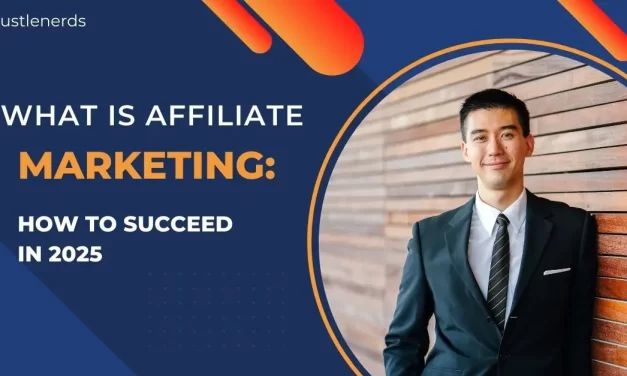 What Is Affiliate Marketing? : How To Succeed In 2025.