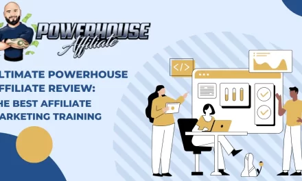 Ultimate Powerhouse Affiliate Review 2025: The Best Affiliate Marketing Training