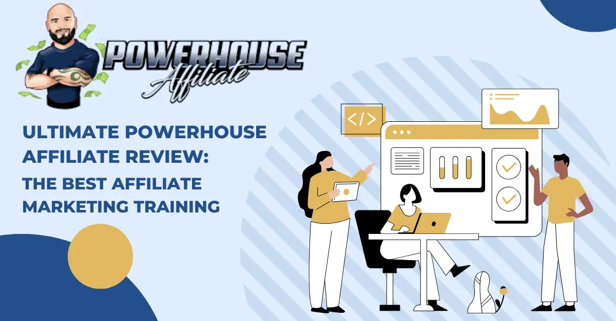 Ultimate Powerhouse Affiliate Review 2025: The Best Affiliate Marketing Training