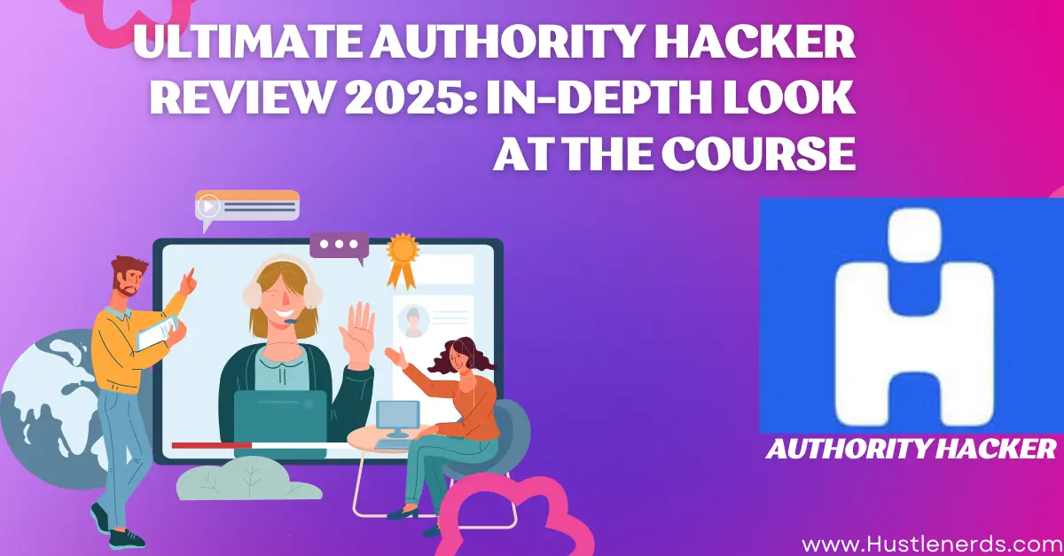 Ultimate Authority Hacker Review 2025: In-depth Look at the Course.