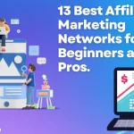 13 Best Affiliate Marketing Networks for Beginners and Pros in 2025.